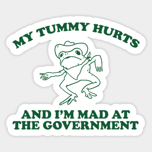 my tummy hurts and i’m mad at the government - funny frog meme, retro frog cartoon Sticker